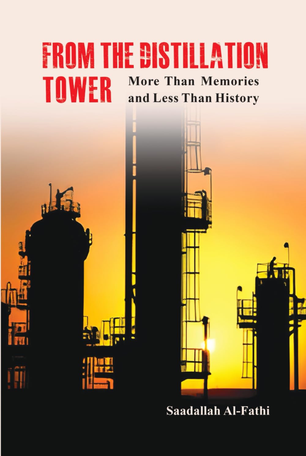 FROM THE DISTILLATION TOWER: More Than Memories and Less Than History