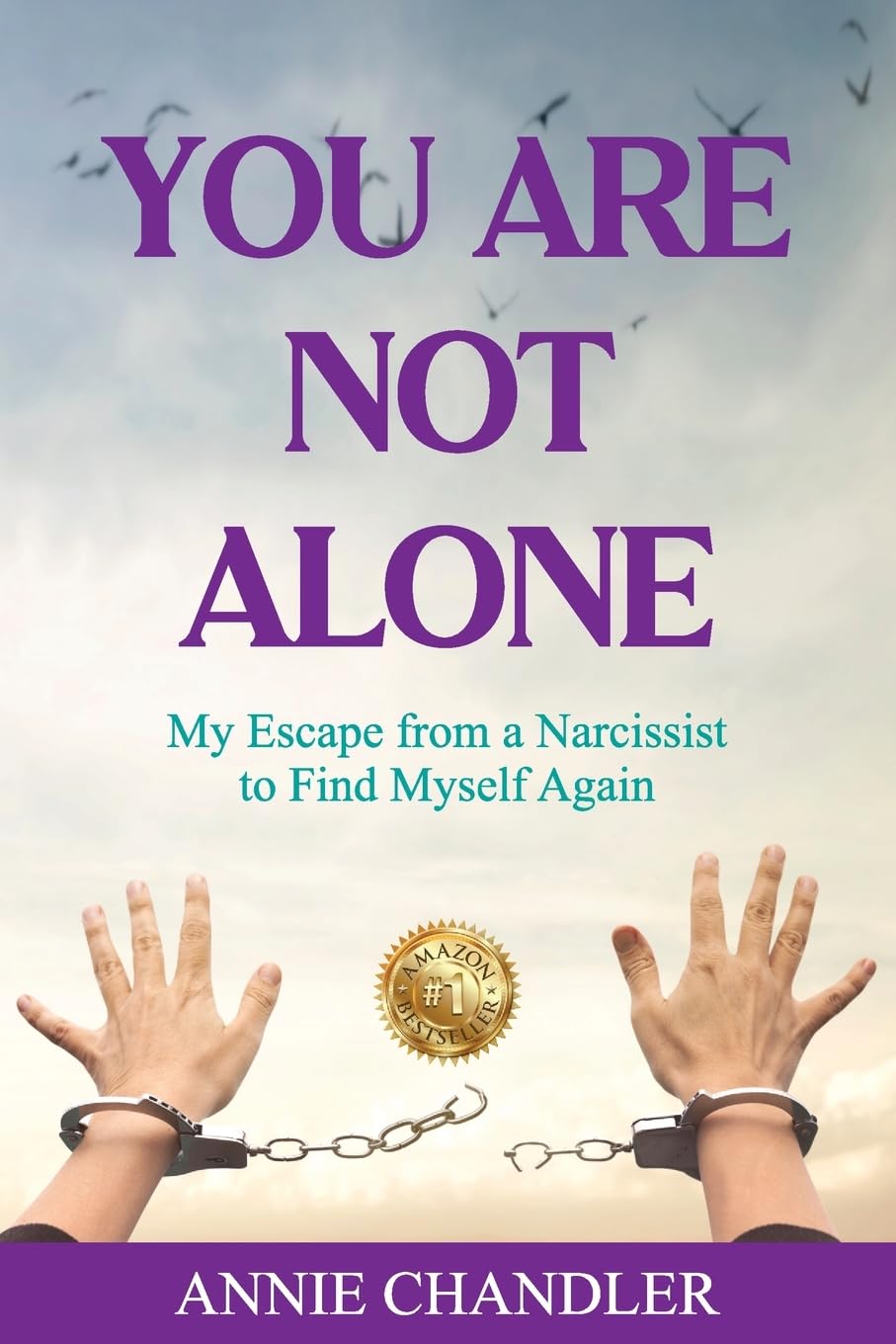 You Are Not Alone: My Escape from a Narcissist to Find Myself Again