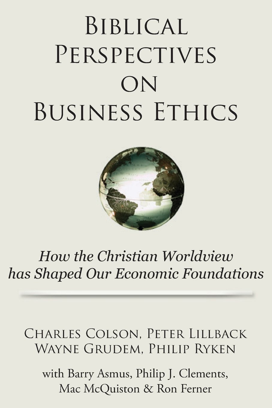 Biblical Perspectives on Business Ethics: How the Christian Worldview has Shaped Our Economic Foundations