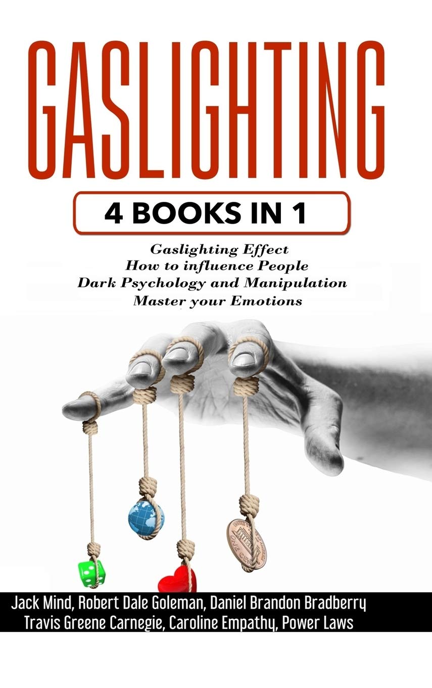 Buy Gaslighting: 4 Books in 1: Gaslighting effect + How to influence people + Dark Psychology and Manipulation + Master your Emotions — BookShops.in