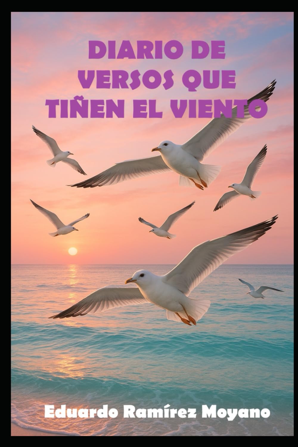 DIARIO DE VERSOS QUE TIÑEN EL VIENTO (DIARIOS POÉTICOS)