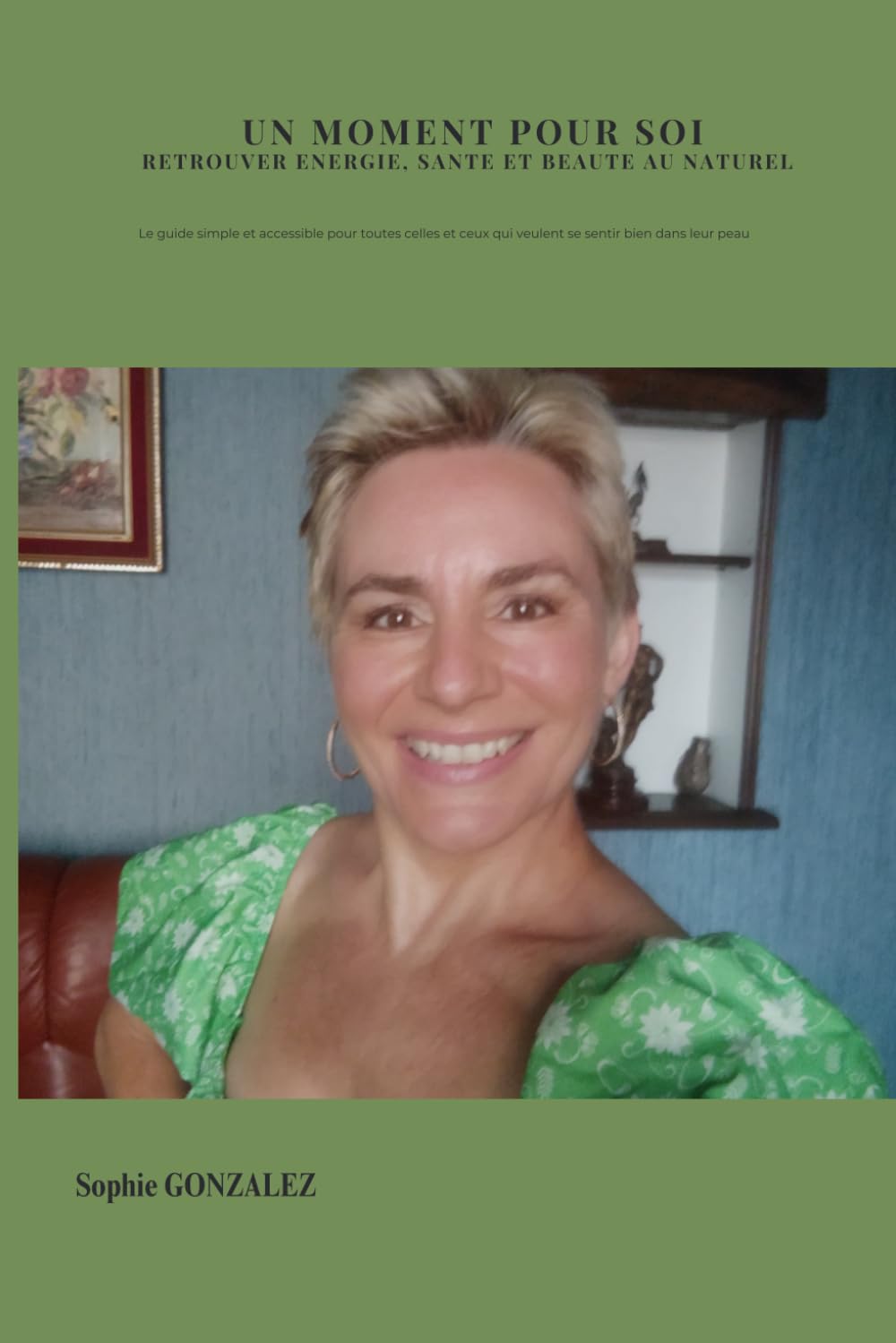 UN MOMENT POUR SOI: RETROUVER ENERGIE, SANTE ET BEAUTE AU NATUREL
