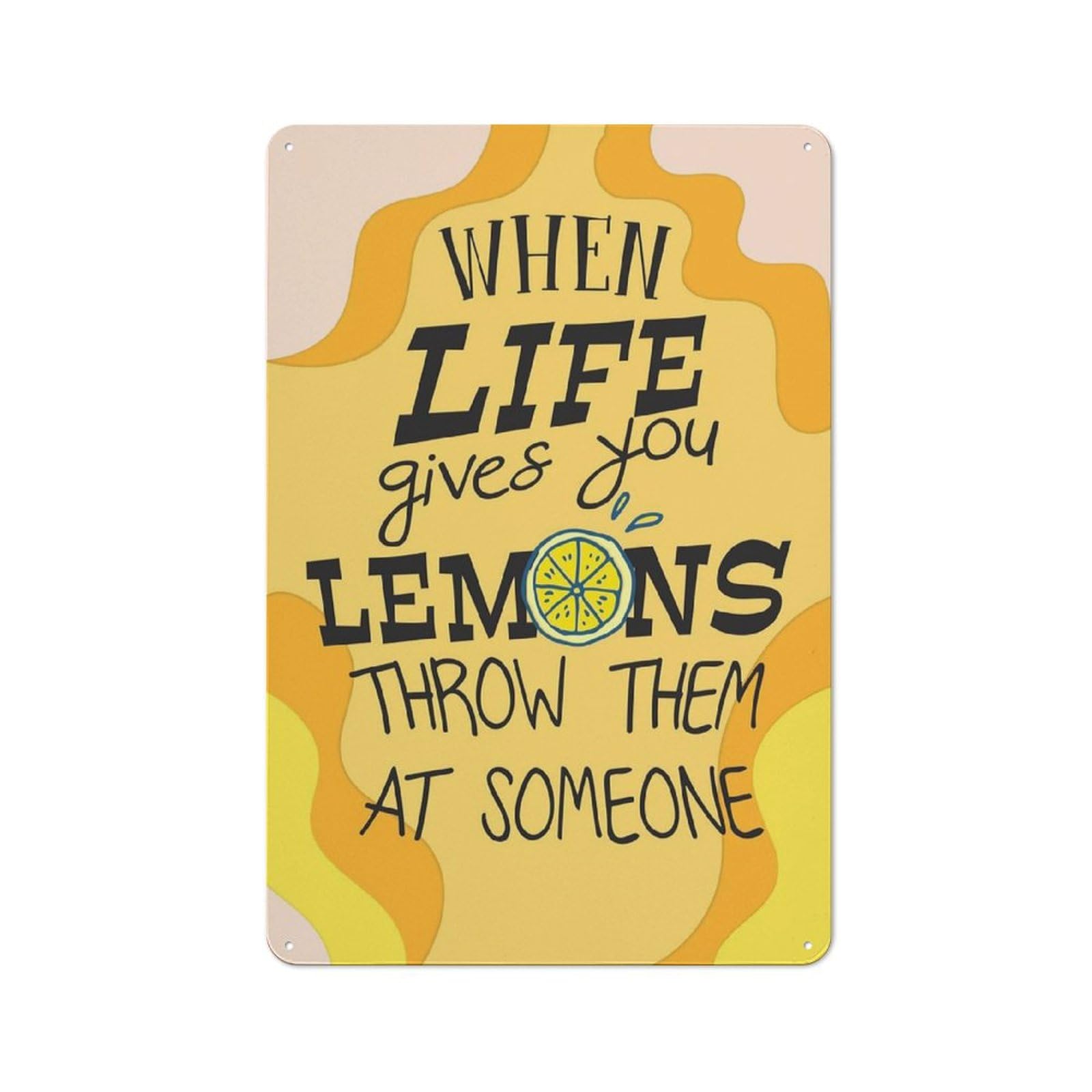Rustic Metal Tin Sign When Life Gives You Lemons Throw Them At Someone Funny Wall Art Inspirational Quote Decoration Positive Affirions Wall Wall Decor For Home Living Room Metal Tin Sign 8X12 Inch