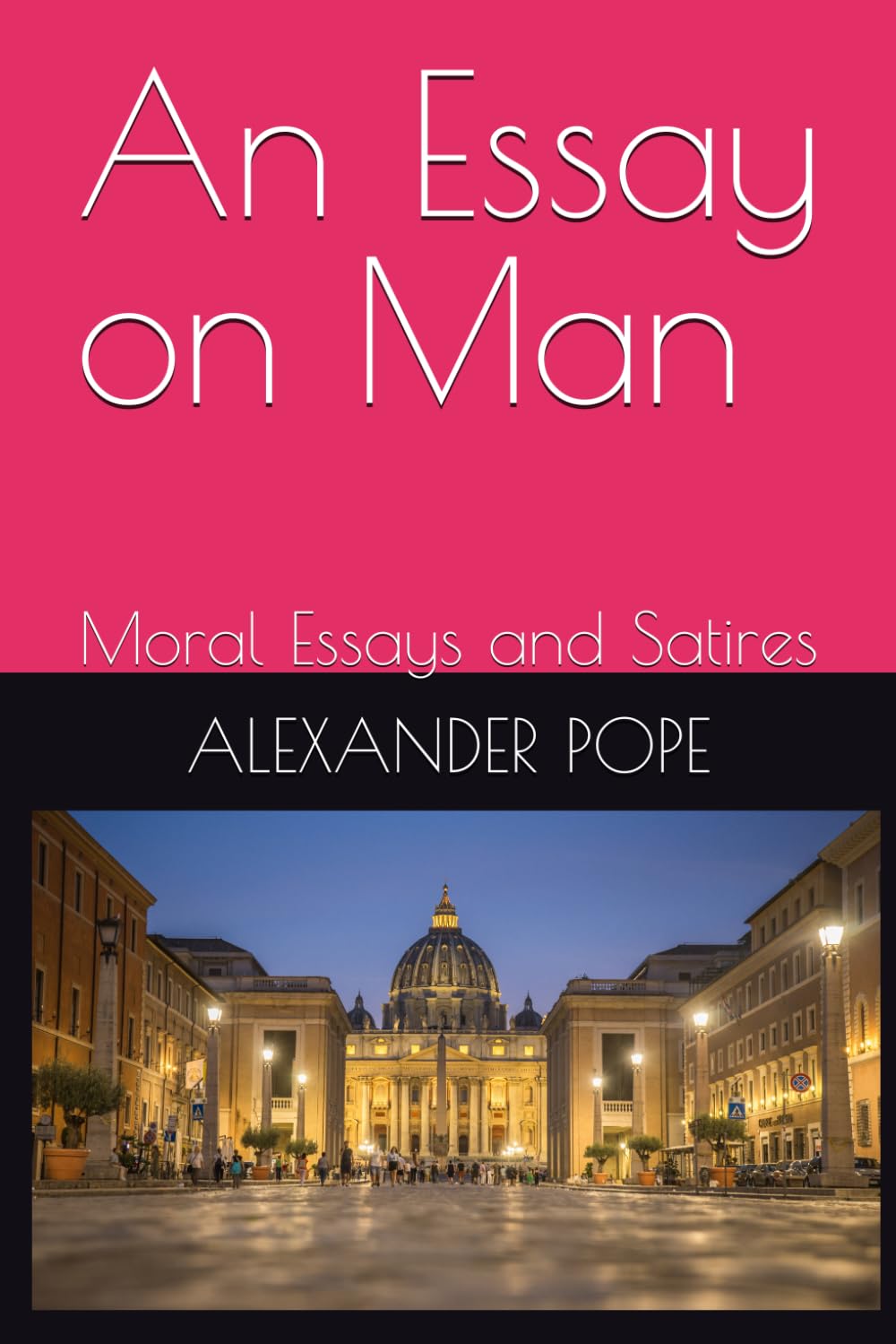 An Essay on Man: Moral Essays and Satires