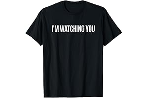I'm Watching You Funny Novelty Graphic Sarcastic T-Shirt