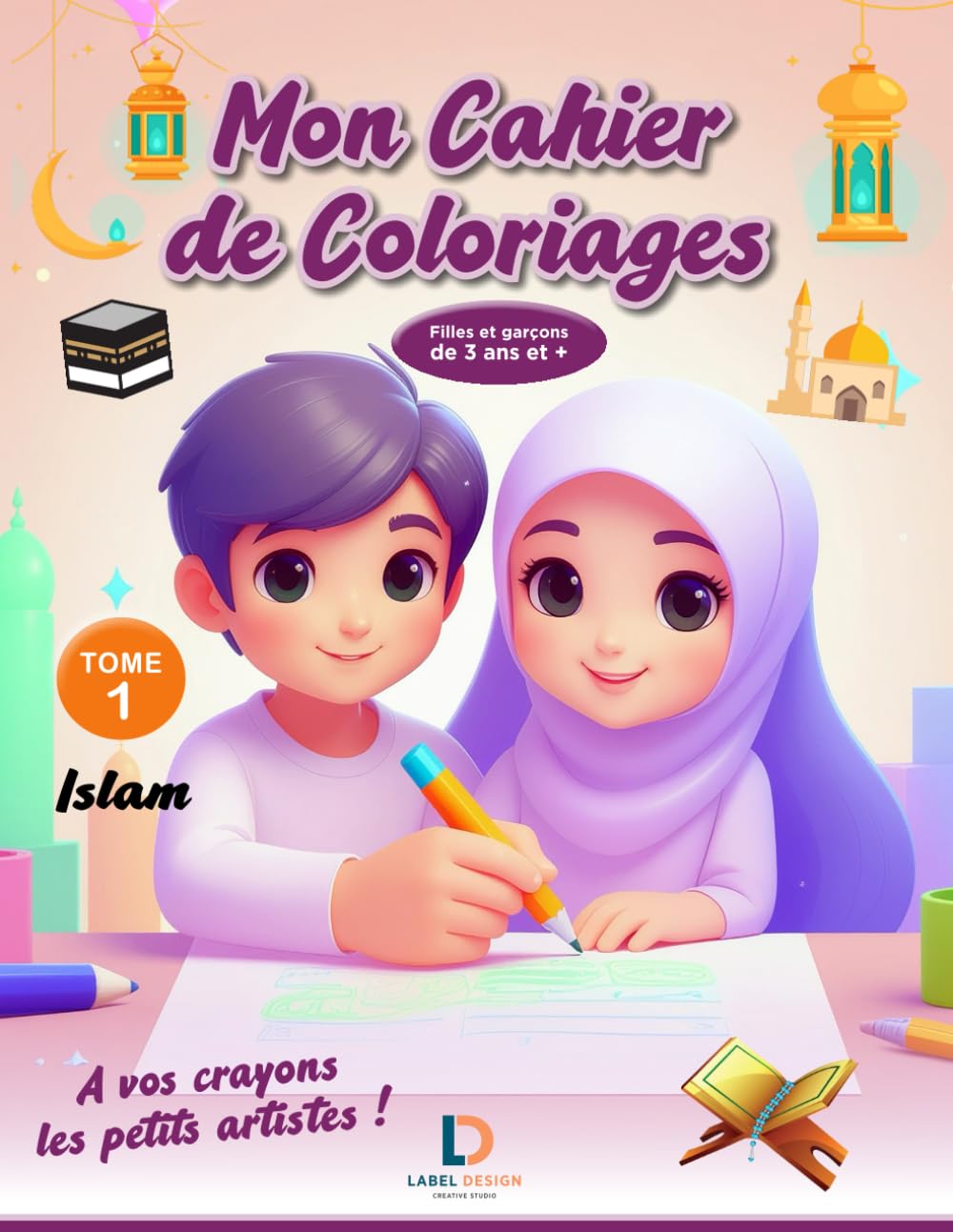 Mon cahier de coloriages Tome 1 Islam