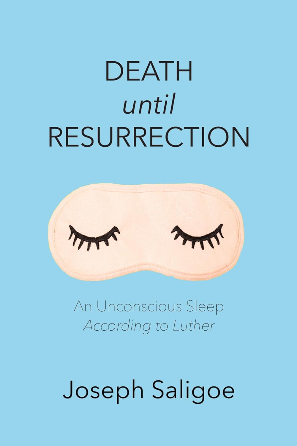 Death Until Resurrection: An Unconscious Sleep According to Luther