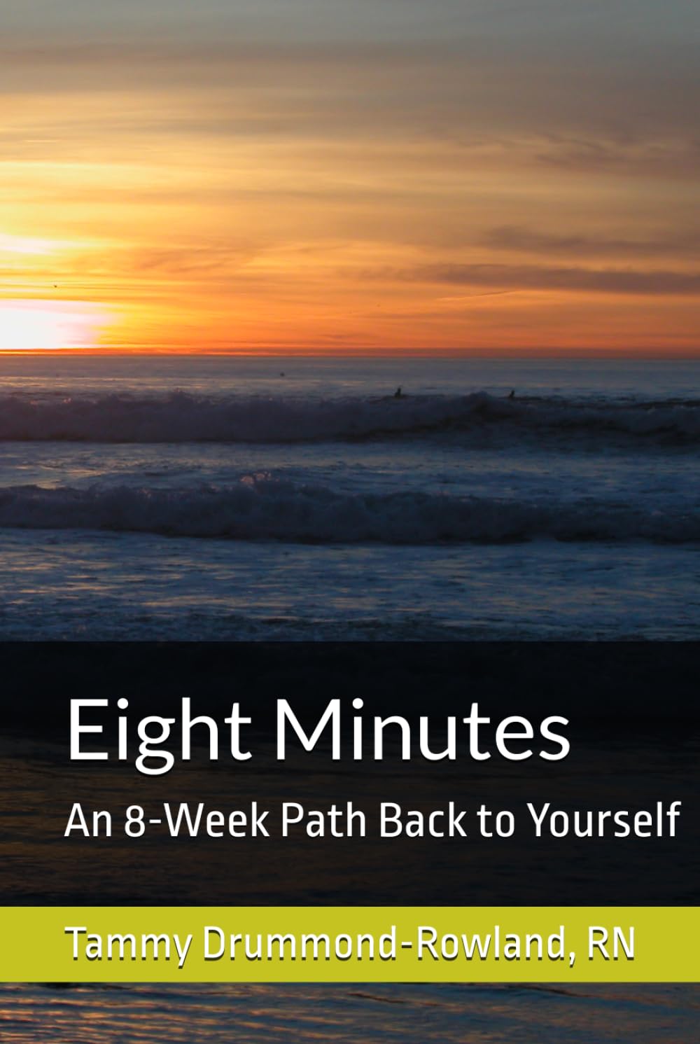 Eight Minutes: An 8-Week Path Back to Yourself