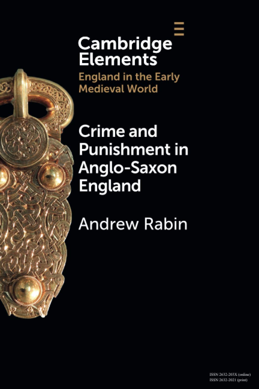 Crime and Punishment in Anglo-Saxon England (Elements in England in the Early Medieval World)