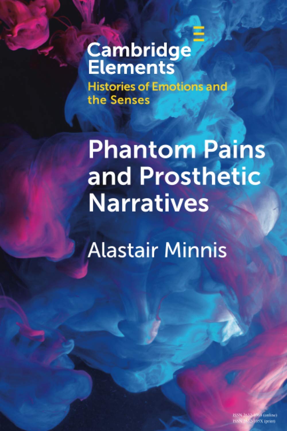 Phantom Pains and Prosthetic Narratives: From George Dedlow to Dante (Elements in Histories of Emotions and the Senses)