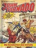  John Tornado Nr. 18 Die Sendboten des Unheils