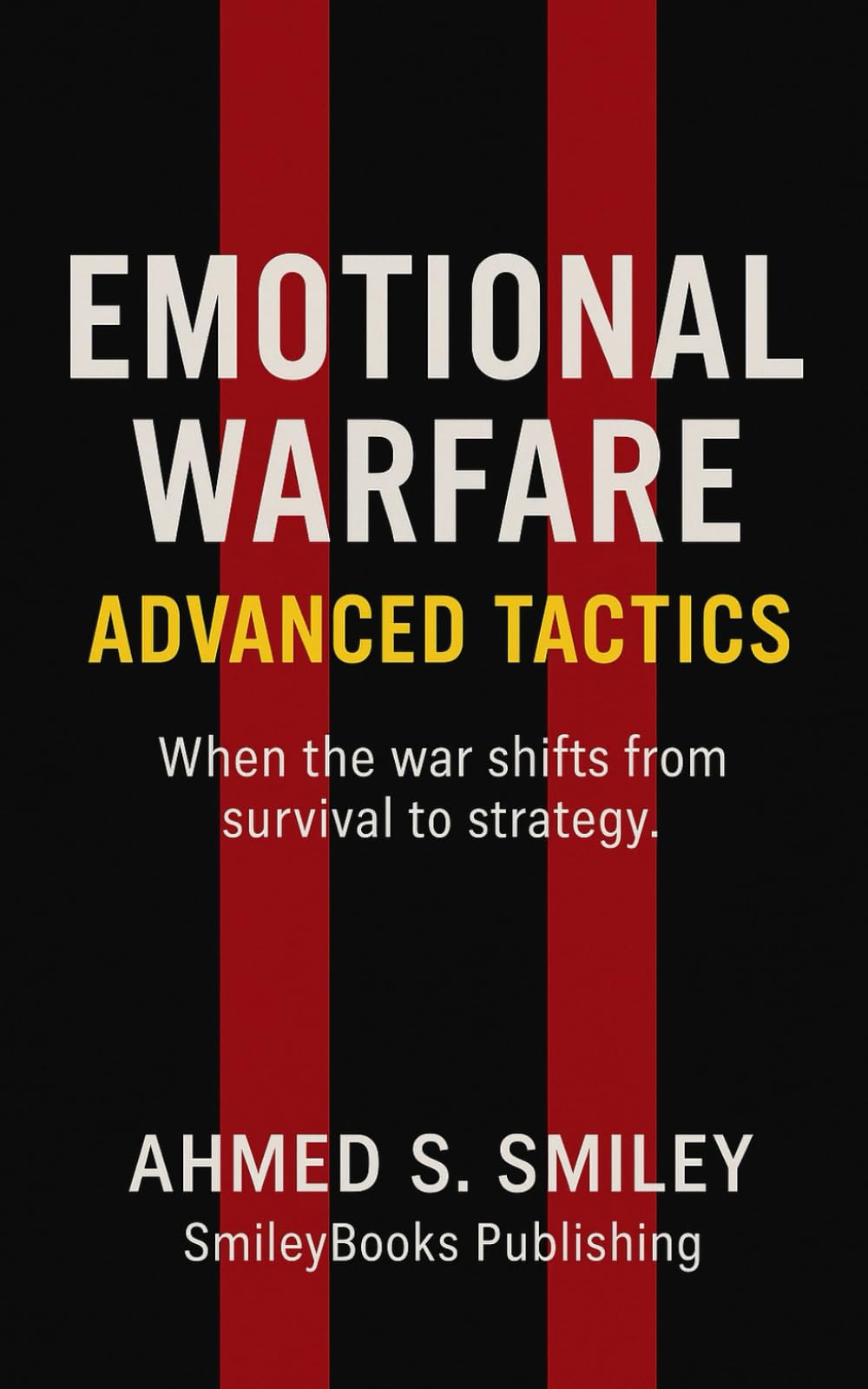 Emotional Warfare: Advanced Tactics: When the war shifts from survival to strategy