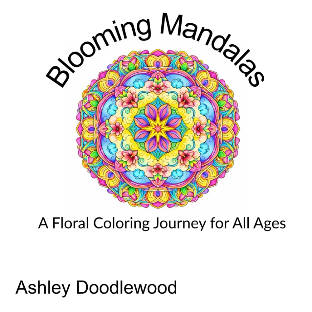 Blooming Mandalas: A Floral Coloring Journey for All Ages