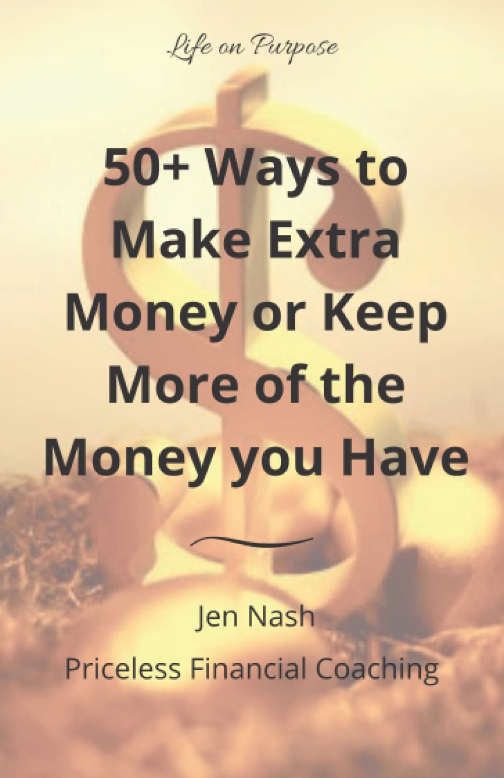 50+ Ways to Make More Money or Keep More of the Money You Have