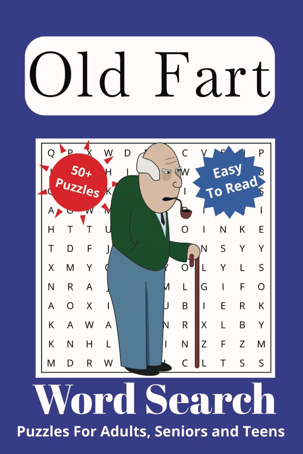 Old Fart Word Search Puzzle Book: Word Searches with Easy to Read Print about Old fart, elderly, dementia and More I 6x9 inches, 110 pages I 50+ Puzzles... Gift for Vacations, Holidays and Free Times