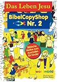 Bibel Copy Shop Nr. 2: Das Leben Jesu