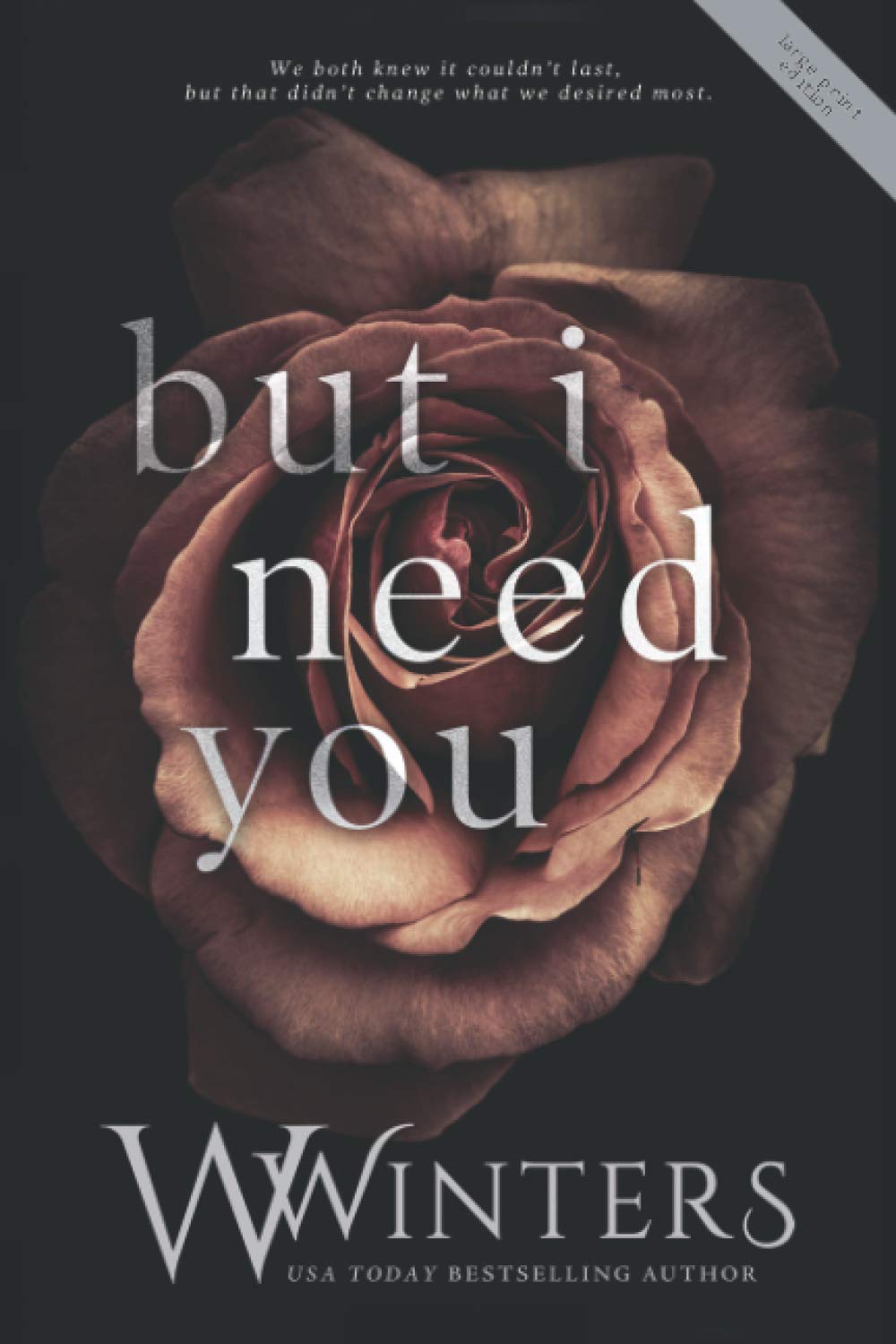 Independently Published But I Need You Paperback – Large Print, 13 November 2020