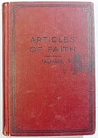 A study of the articles of faith: Being a consideration of the principal doctrines of the Church of Jesus Christ of latter-day saints, B0008AWEPG Book Cover