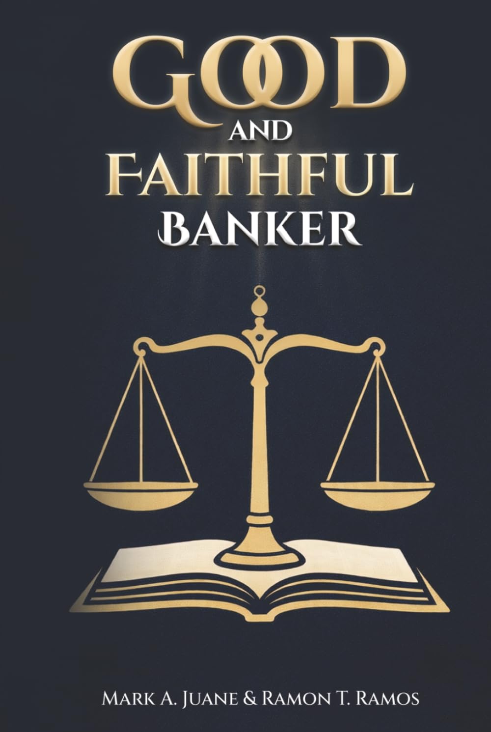 Good and Faithful Banker: Managing Money God’s Way Through the Infinite Banking Strategies