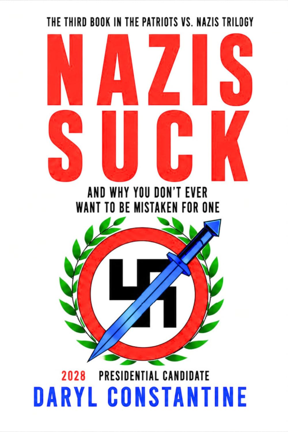Nazis Suck: And Why You Don’t Ever Want to be Mistaken For One (Patriots Vs. Nazis)