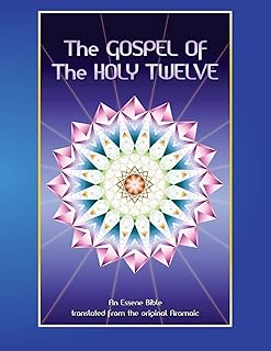 The Gospel of the Holy 12: Essene Bible