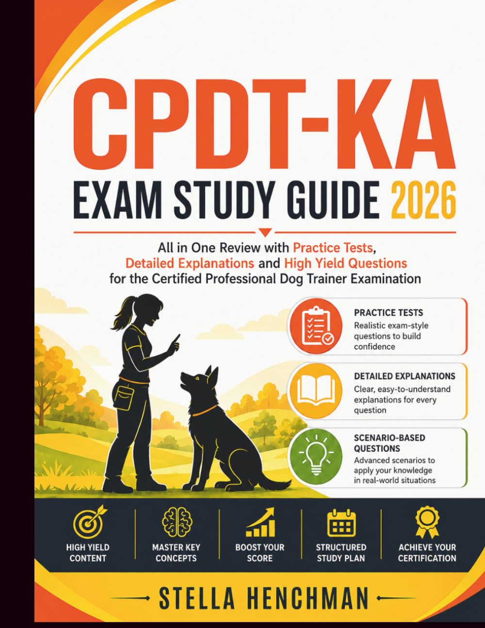 CPDT-KA Exam Study Guide 2026: All in one review with practice tests, Detailed explanations and High yield questions for the Certified Professional Dog Trainer Examination