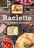  Raclette - Die besten Rezepte