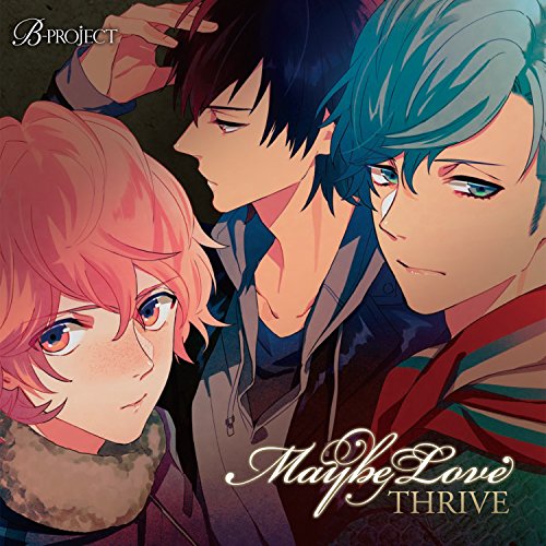 Thrive 豊永利行 花江夏樹 加藤和樹 B Project Thrive 2ndシングル Maybe Love Amazon Com Music