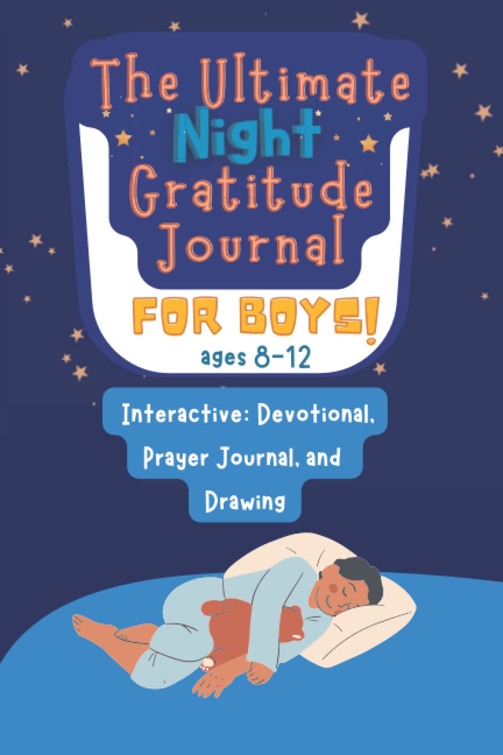 The Ultimate Night Gratitude Prayer Journal for Boys: Interactive Devotional for Ages 8-12