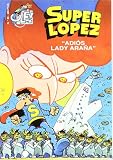  ADIOS, LADY ARAÑA (OLE SUPER LOPEZ)