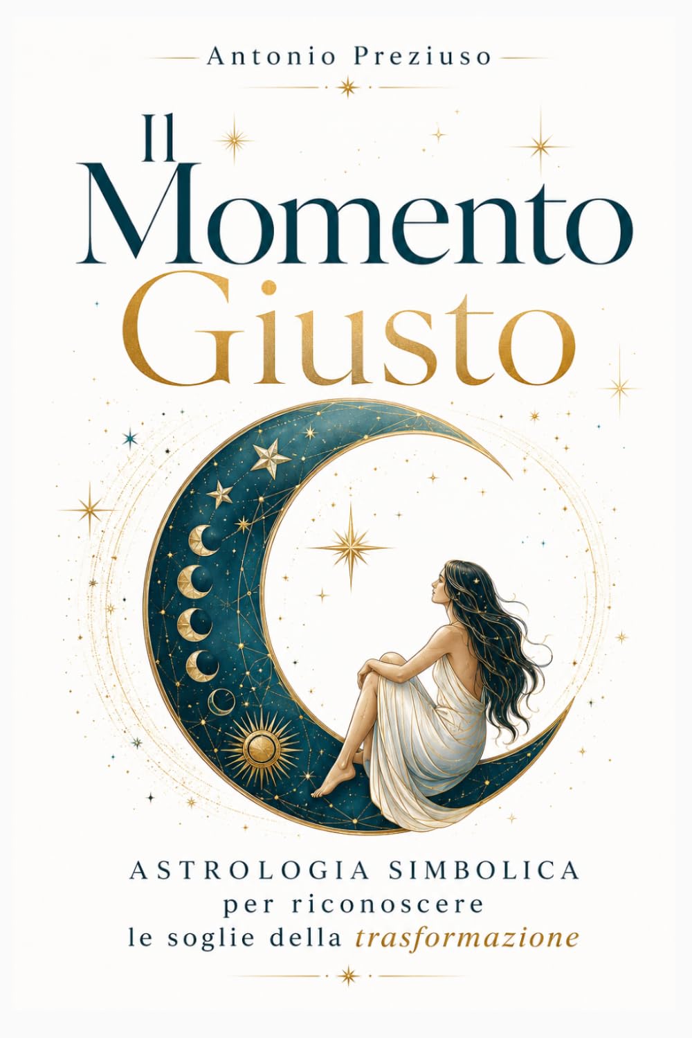 IL MOMENTO GIUSTO: Astrologia simbolica per riconoscere le soglie della trasformazione