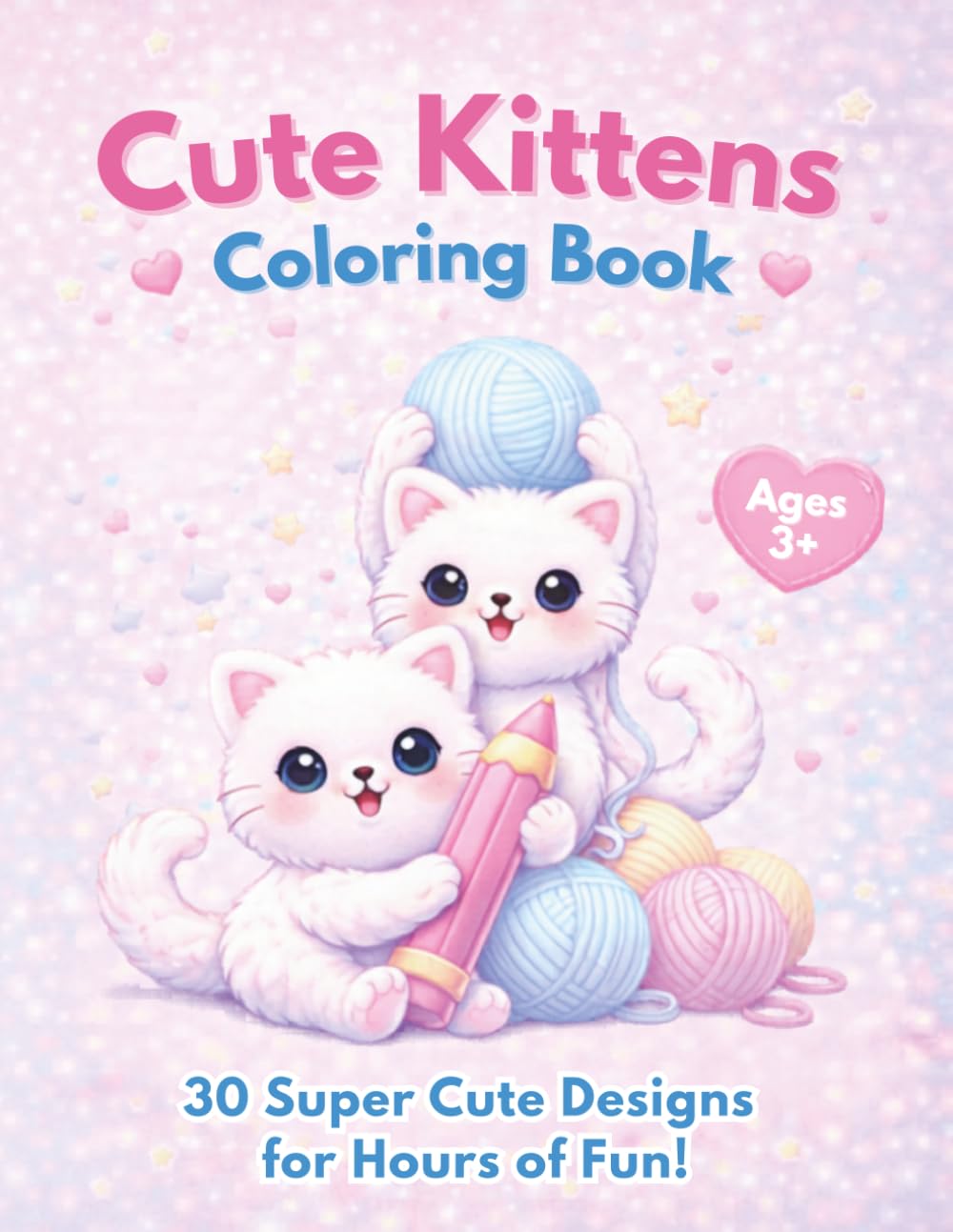 Cute Kittens Coloring Book: 30 Super Cute Designs for Hours of Fun!
