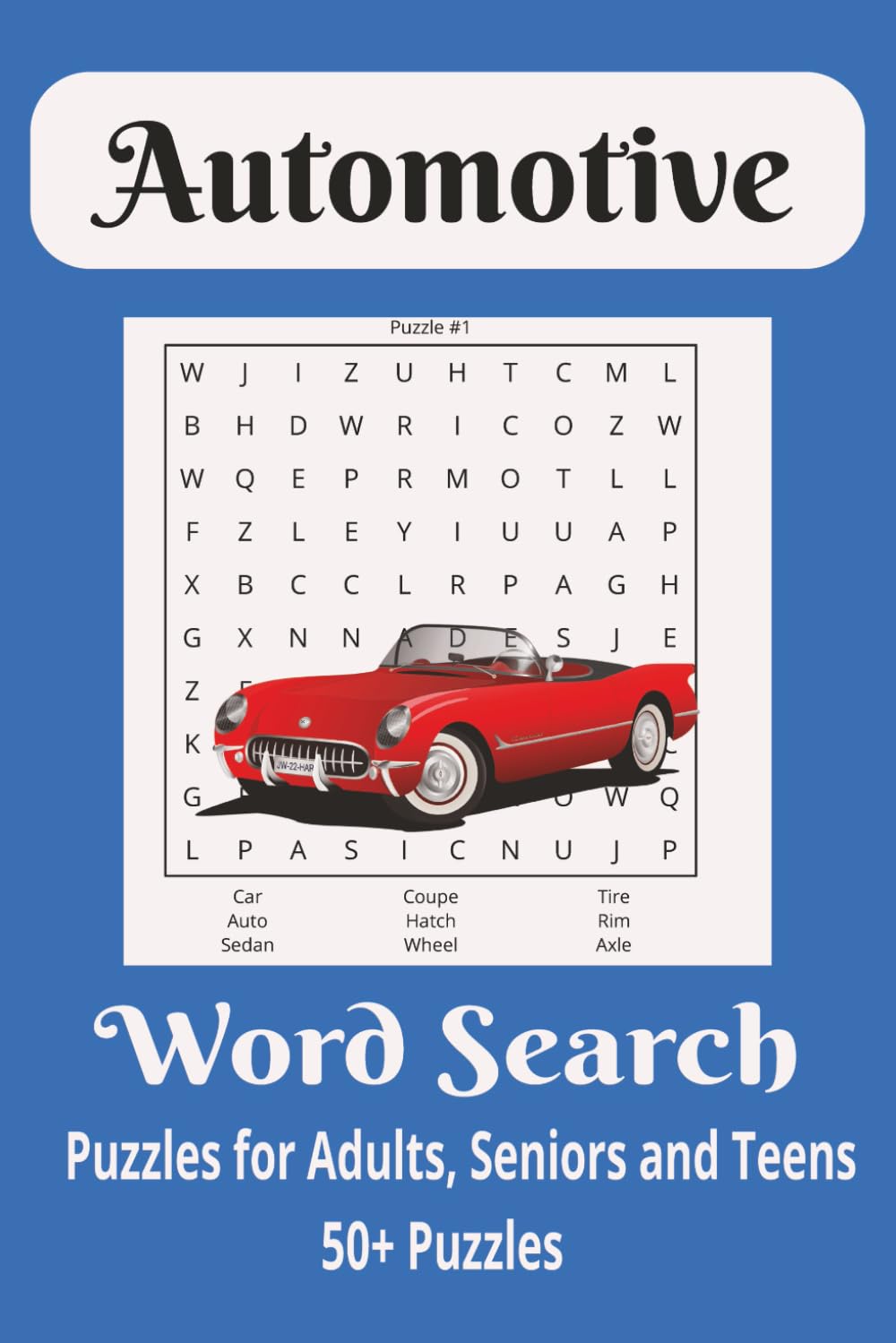 Car Word Search Puzzle Book: Word Searches With Easy to Read Print About Automobiles, Auto Racing, Auto Repair and More. 6X9 inches, 110 pages 55 puzzles