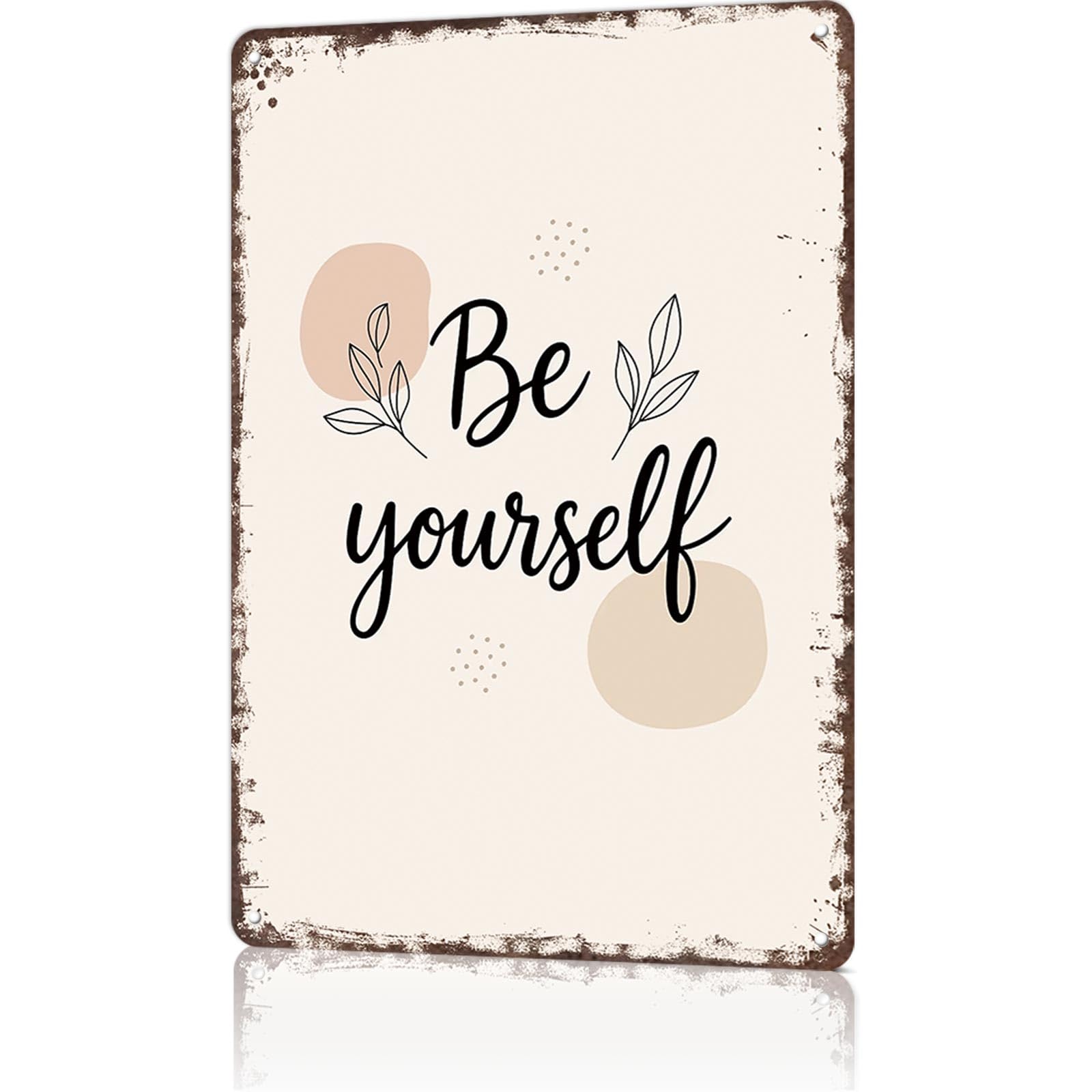 KWQDOZF Funny Metal Tin Signs Be Yourself Inspirational Phrase Inspirational Poster Wall Art for Dorm Home Garage Office Decor 8X12inch