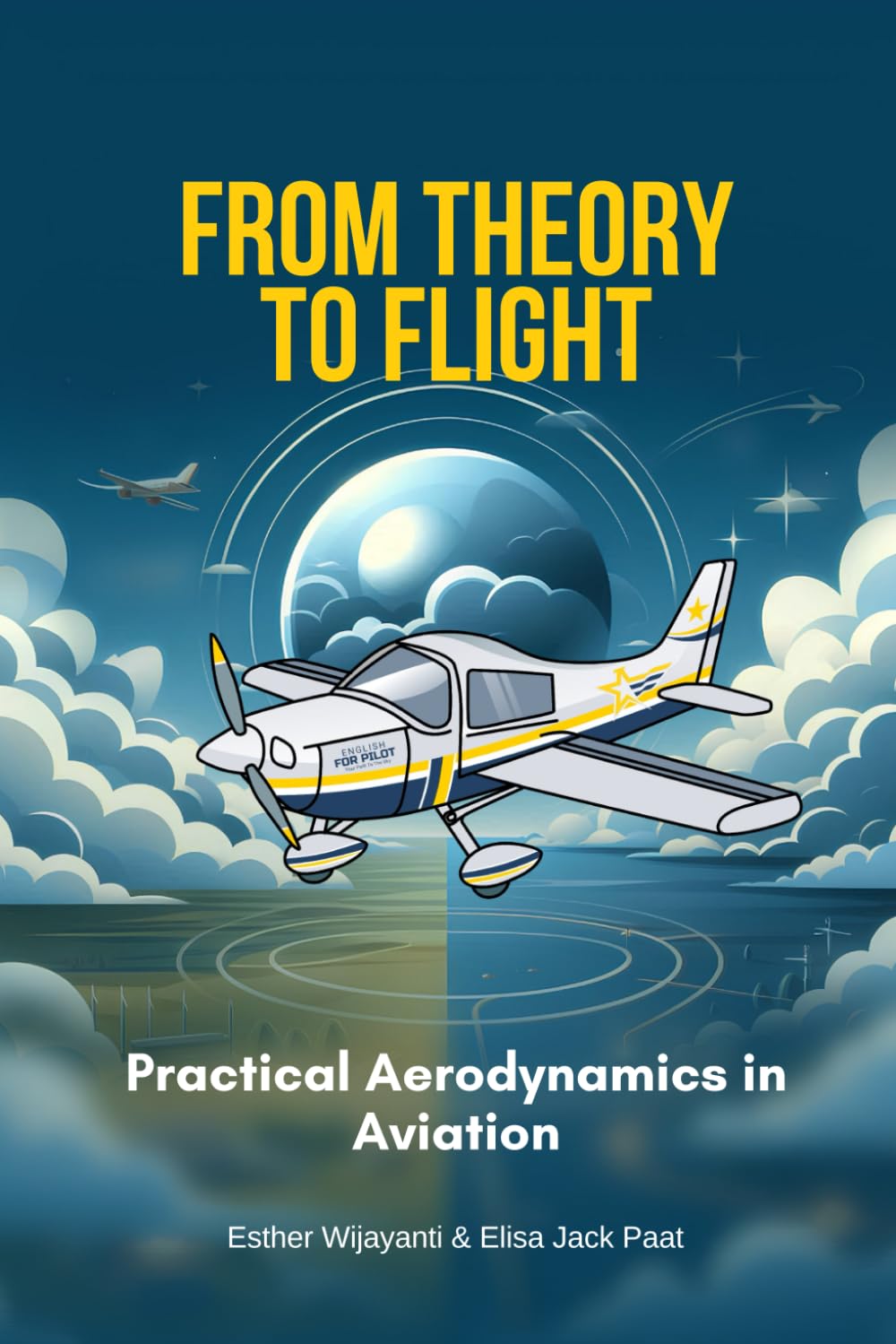 From Theory to Flight: Practical Aerodynamics in Aviation (Aviation Book)