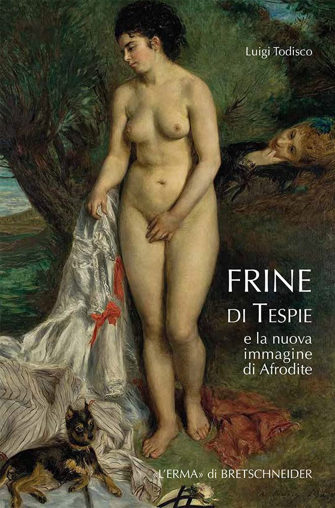 Frine Di Tespie ouvrage Afrodite histoire art antique grec Praxitèle sculpture