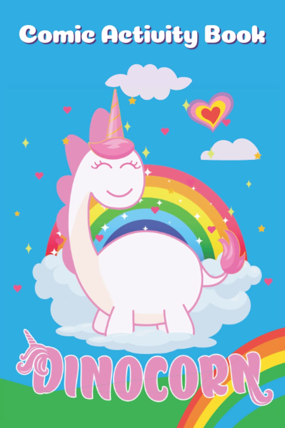 Dinocorn - Comic Activity Book For Dinosaur and Unicorn Lovers: Cute And Perfect Appreciation Comic Activity Book For Unicorns and Dinosaurs Lovers.