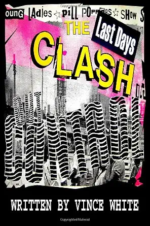 Out of Control: The Last Days of " The Clash " book cover