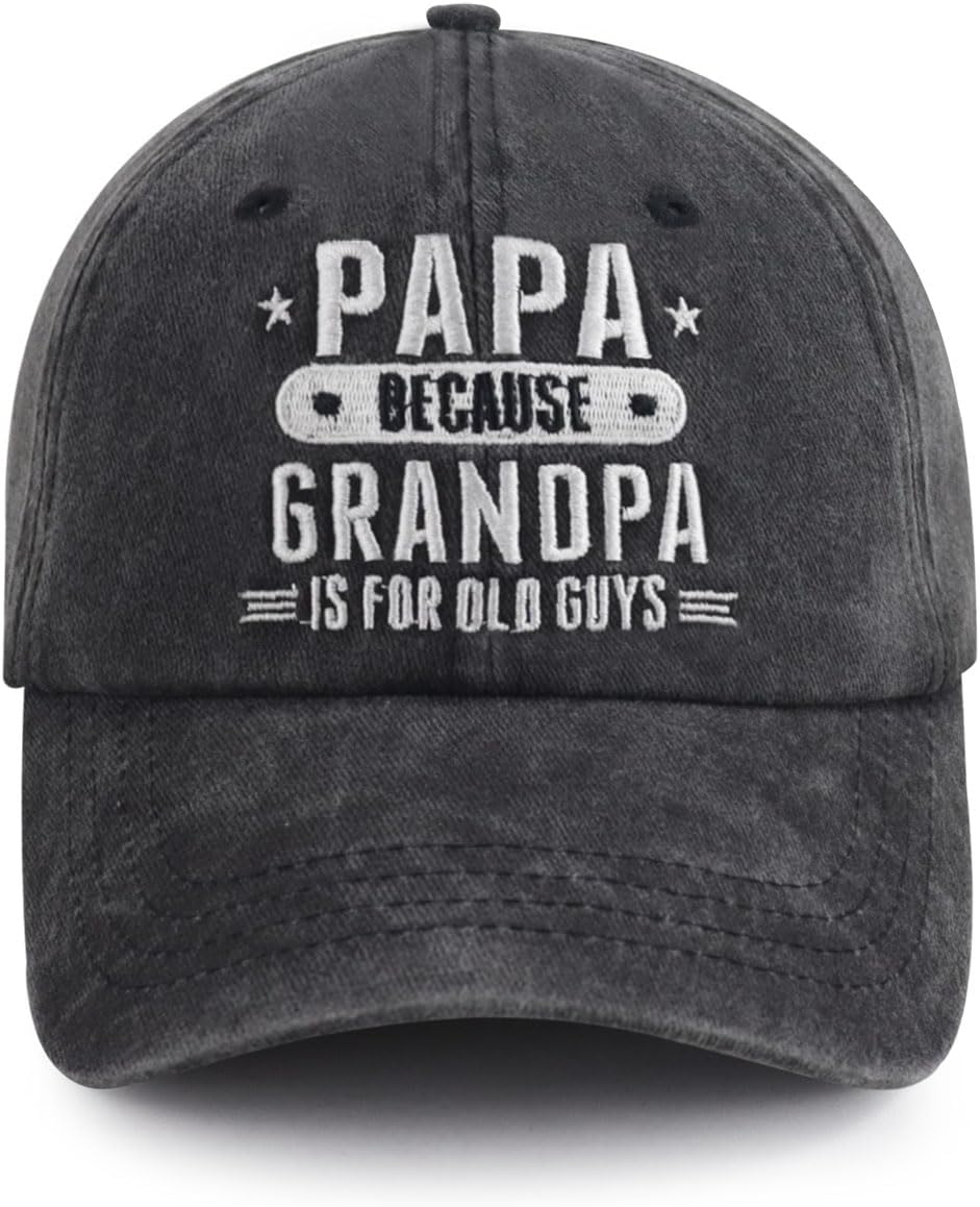Papa Because Grandpa is for Old Guys Hat for Men, Funny Adjustable Cotton Embroidered Baseball Cap