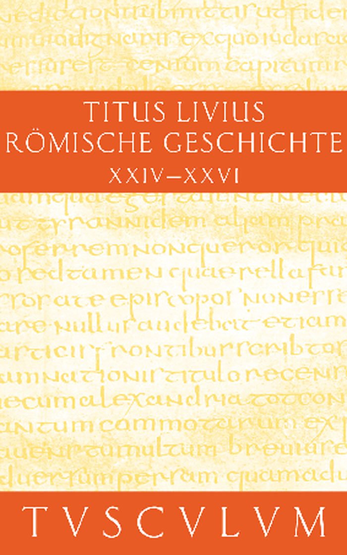 Buch 24-26: Buch 24-26. Lateinisch - Deutsch (Sammlung Tusculum, Band 5)