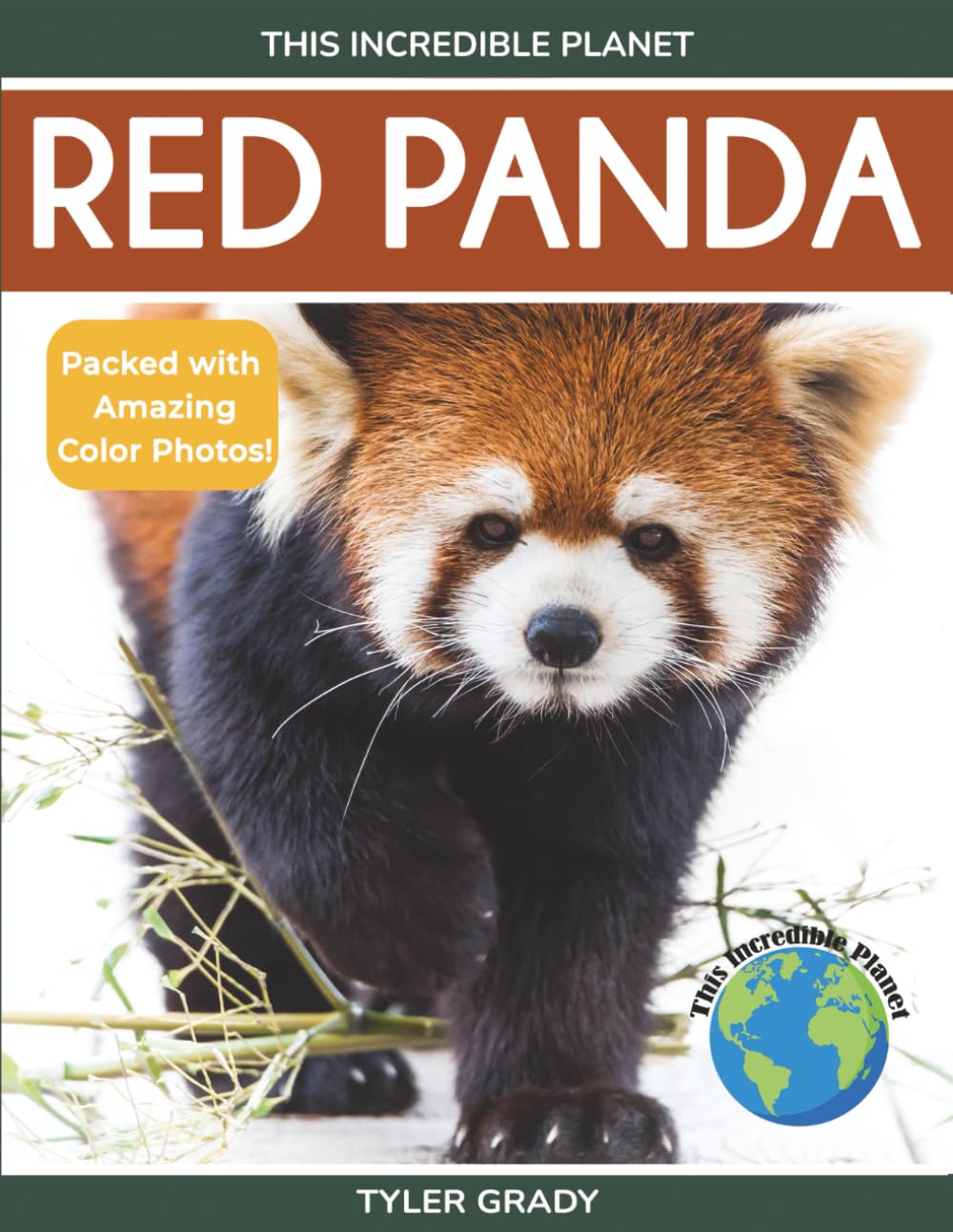 Red Panda: Fascinating Animal Facts for Kids (This Incredible Planet)