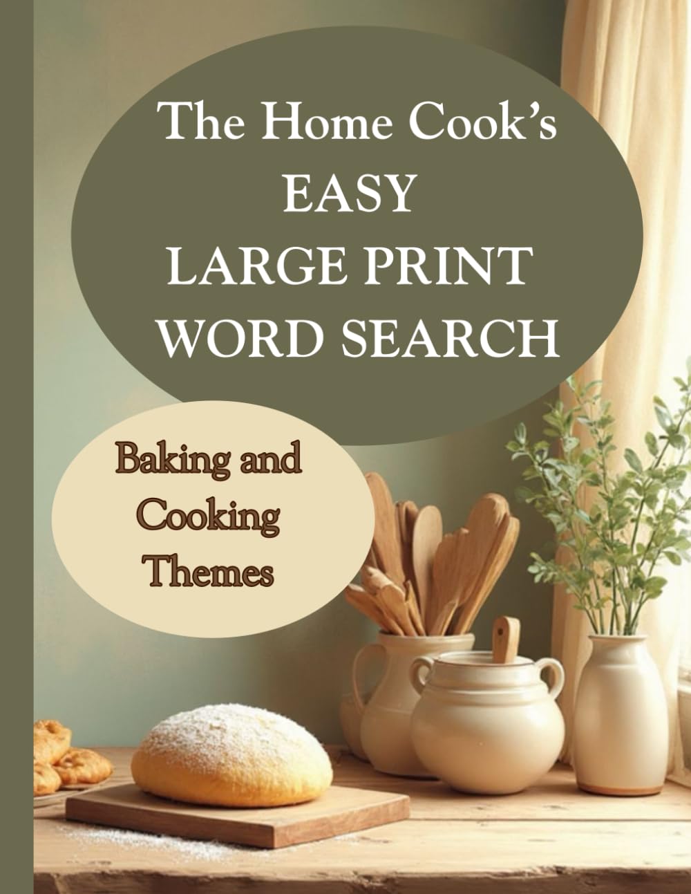 The Home Cook’s Easy Large Print Word Search: Baking and Cooking Themes