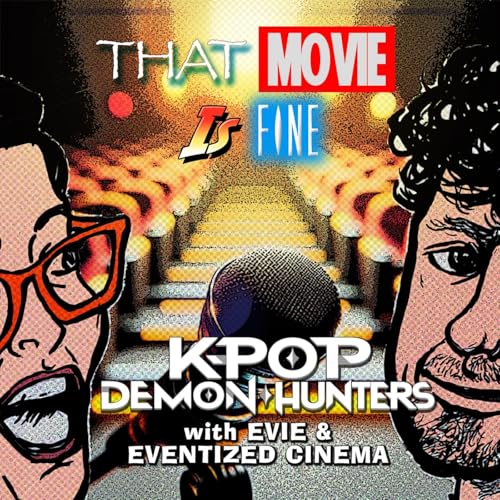 Page de couverture de Episode 50 - KPOP DEMON HUNTERS and Eventized Cinema