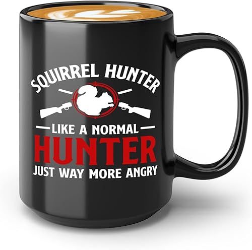 Taza de café de caza de ardillas, 15 onzas, color negro, cazador de ardillas como un cazador normal, divertido cazador de ardillas cazador de