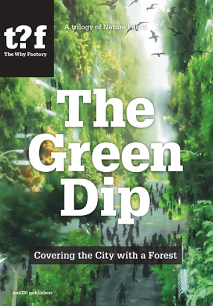 The Green Dip livre architecture verte et foret urbaine pour design durable