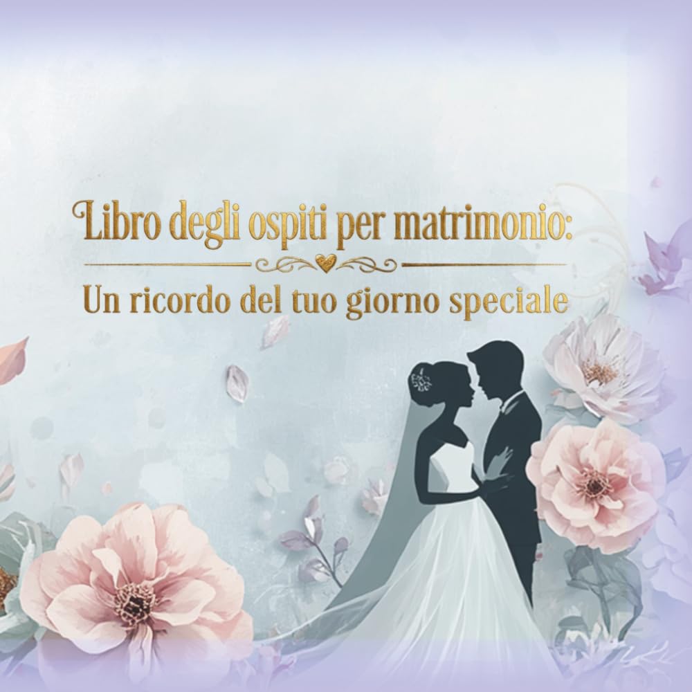 Libro degli ospiti per matrimonio: Un ricordo del tuo giorno speciale: Elegante libro degli ospiti con spazio per ricordi e foto Delicati sfondi ... religious ceremonies) (Italian Edition)      Paperback – March 23, 2026