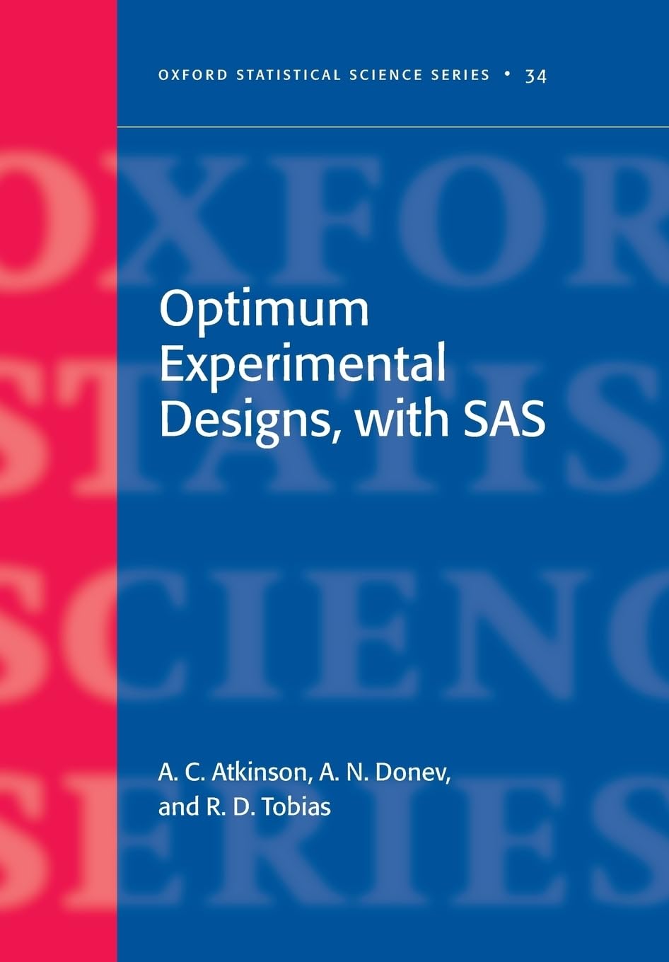 Optimum Experimental Designs, with SAS (Oxford Statistical Science Series 34)