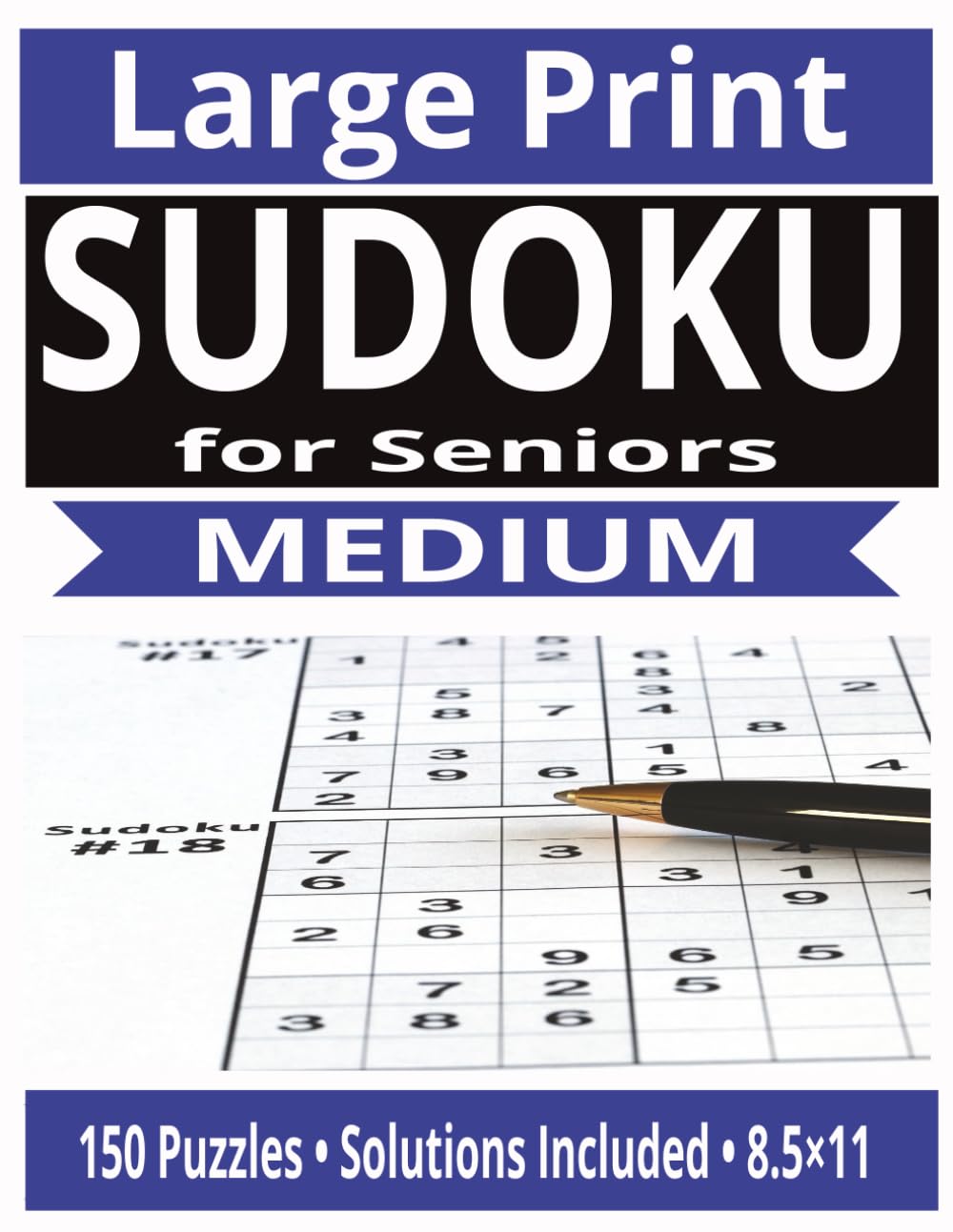 Large Print Sudoku for Seniors – Medium: 150 Challenging Puzzles for Adults 60+, Improve Focus, Memory, and Logic with Solutions