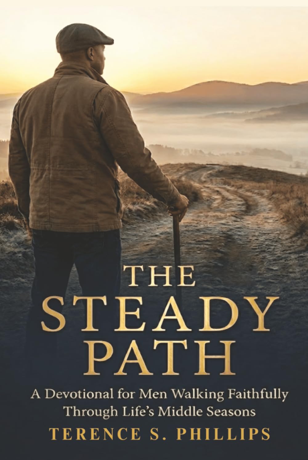 The Steady Path - A Devotional For Men Walking Faithfully Through Life's Middle Seasons