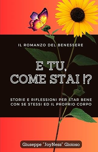 E tu come stai !?: Storie e riflessioni per star bene con se stessi ed il proprio corpo.